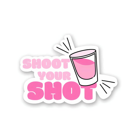 Shoot your Shot Sticker