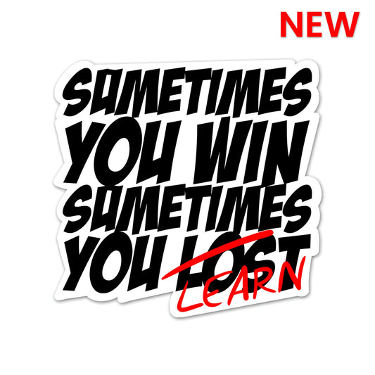 Sometimes you Learn Sticker