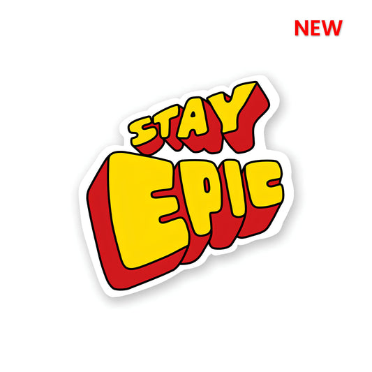 Stay epic sticker