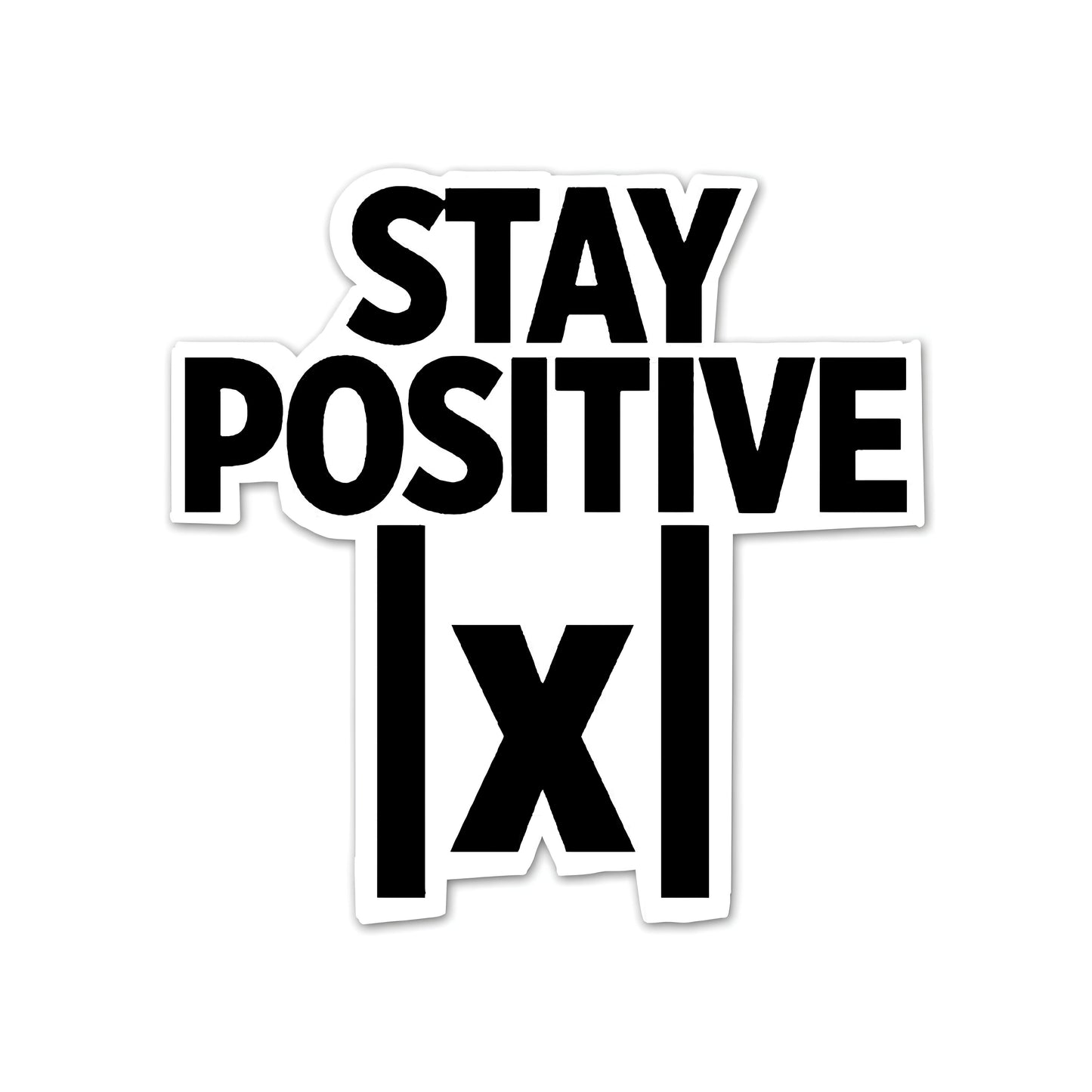 Stay positive sticker