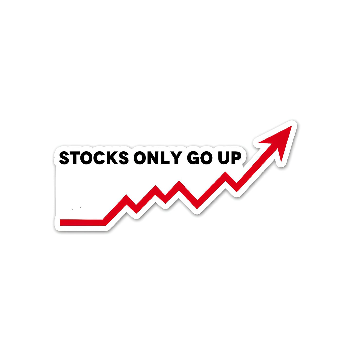 Stocks only go up sticker