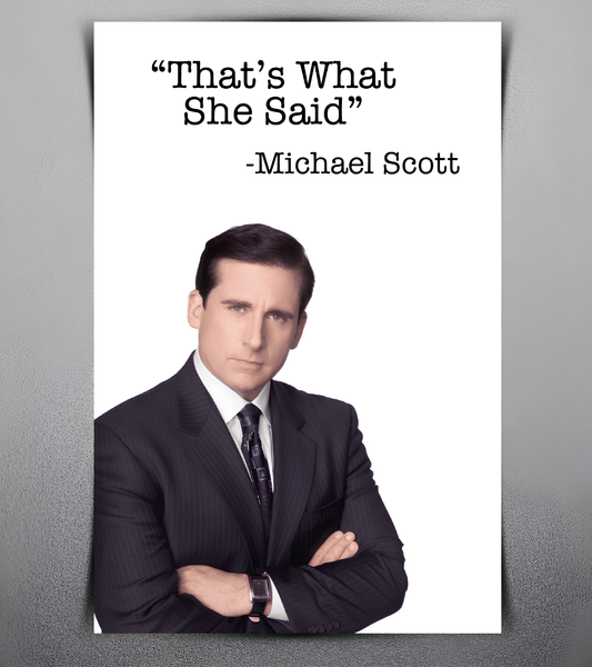 That's What She Said Wall Poster