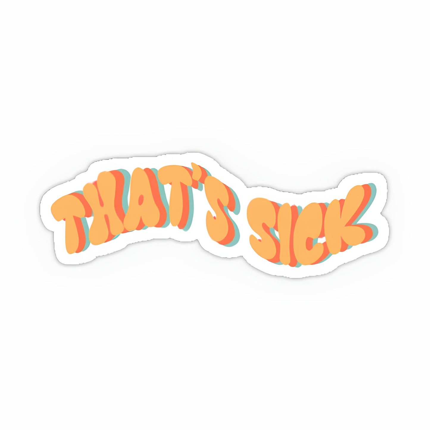 Thats sick sticker
