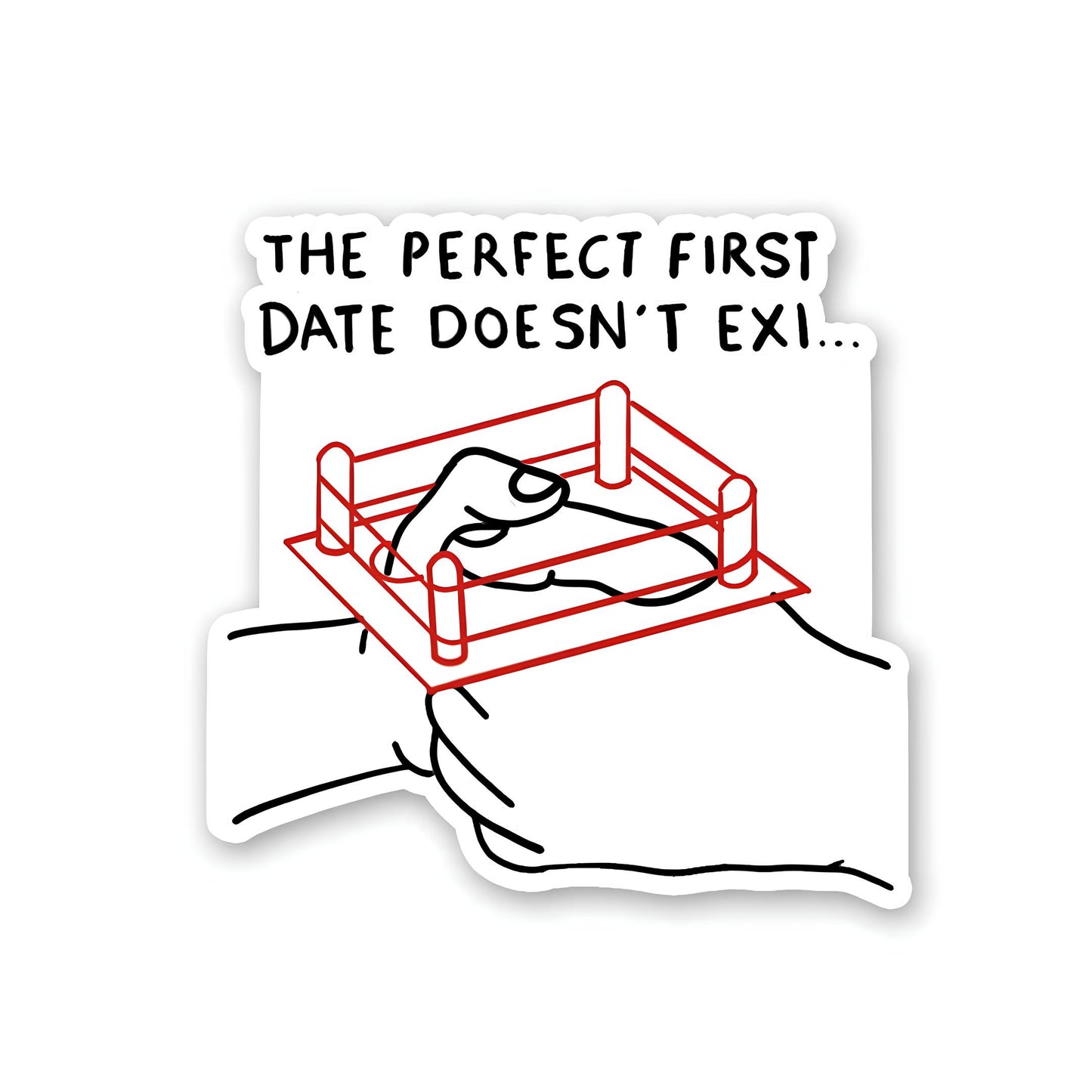 The perfect first date doesnt exi sticker