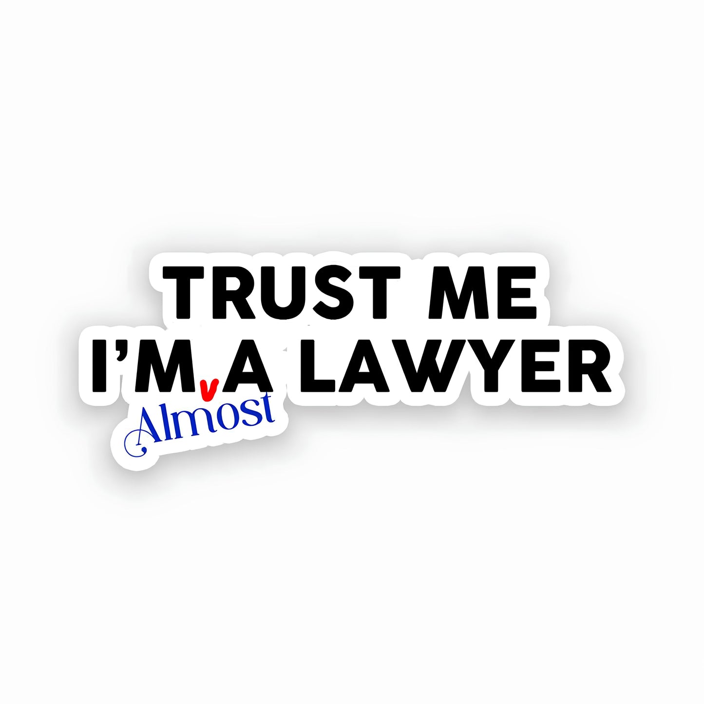 Trust me i am a lawyer sticker