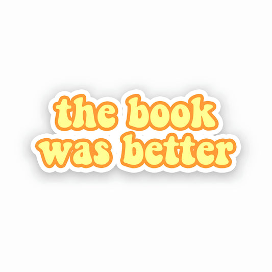 Well the book was better sticker