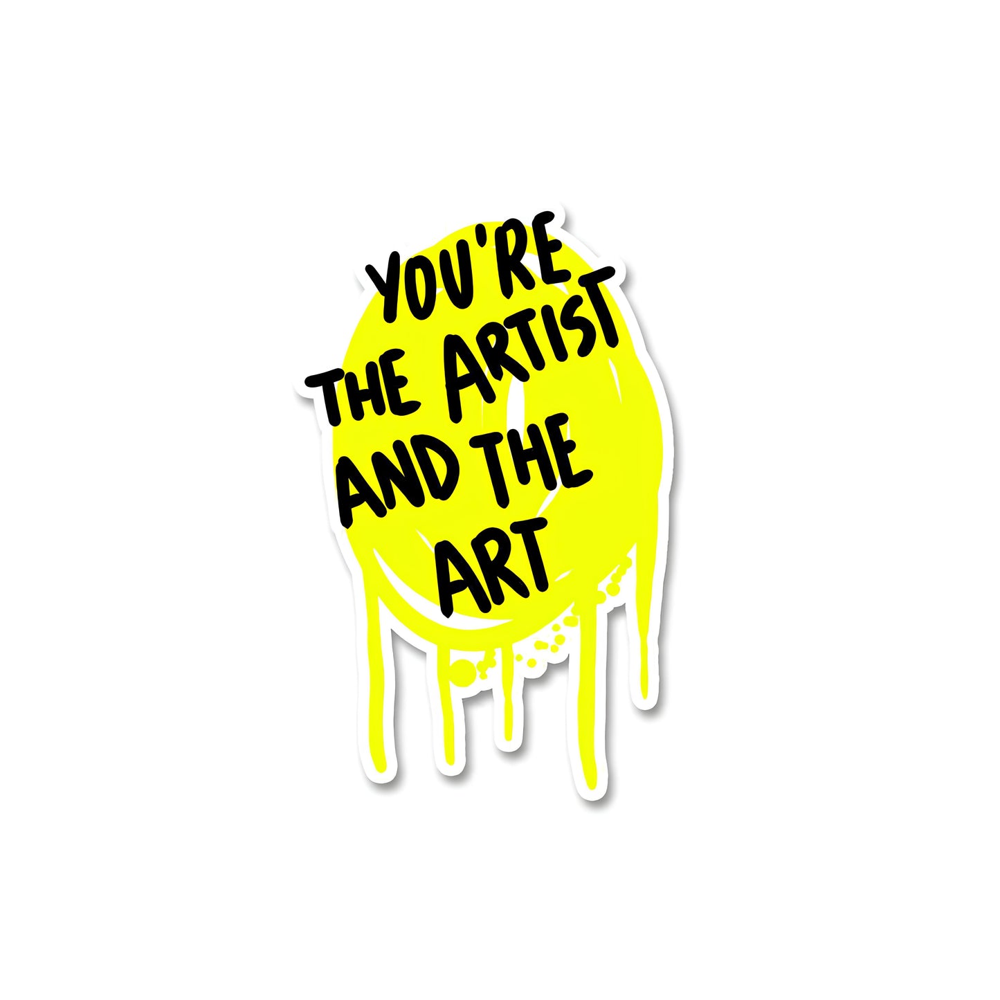 You are the artist and the art sticker