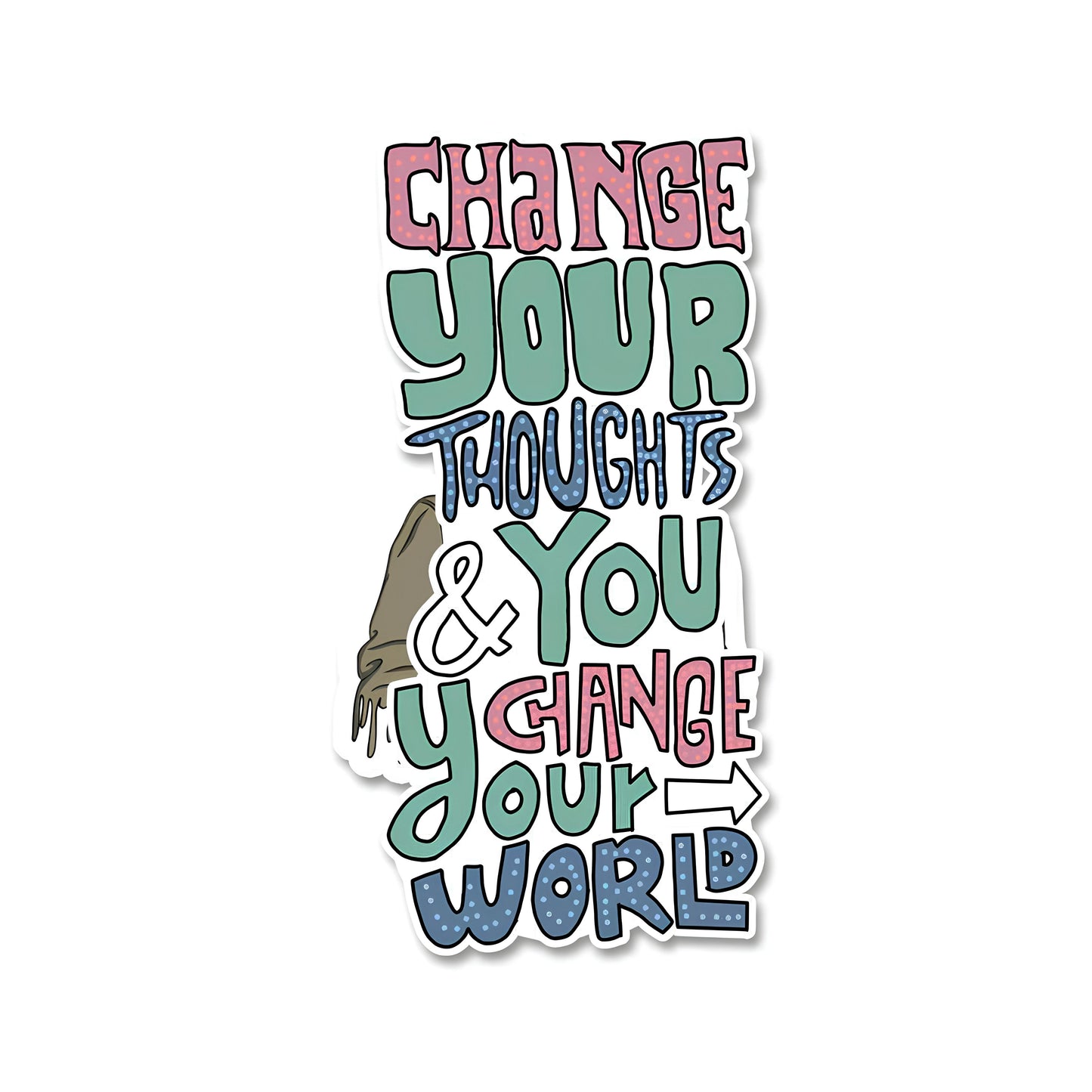 You change your world sticker