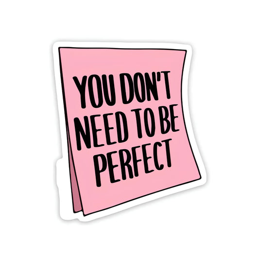 You don t need to be perfect sticker