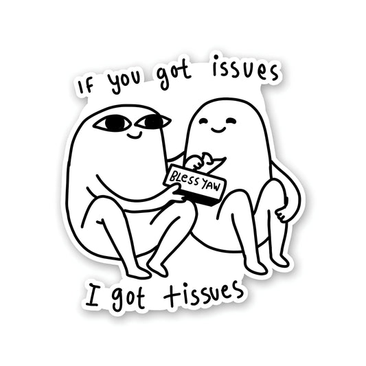 You got issues sticker