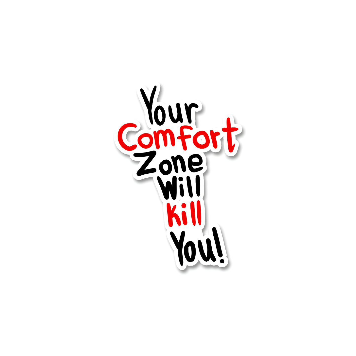 Your comfort zone will kill you Sticker