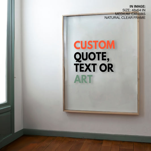 Your Custom Wall Art Frame – Quote, Design, Art – Framed, Ready to hang