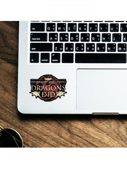 Dreams Didn't Make Us Kings - Game Of Thrones Official Sticker