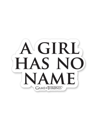 A Girl Has No Name - Game Of Thrones Official Sticker