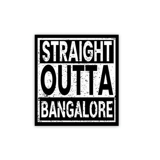 straight outta bangalore sticker