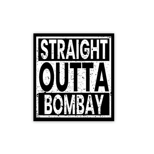 straight outta bombay sticker