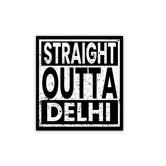 straight outta delhi sticker