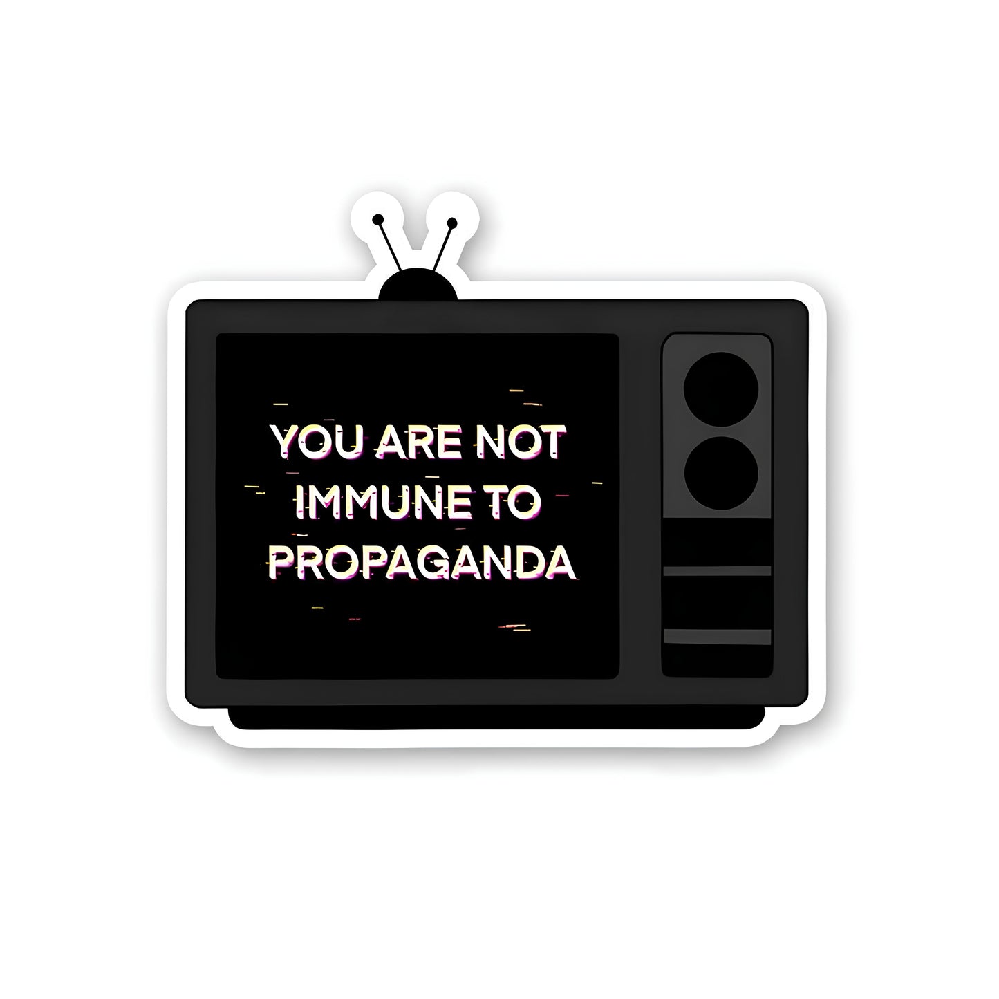 you are not immune to propaganda sticker