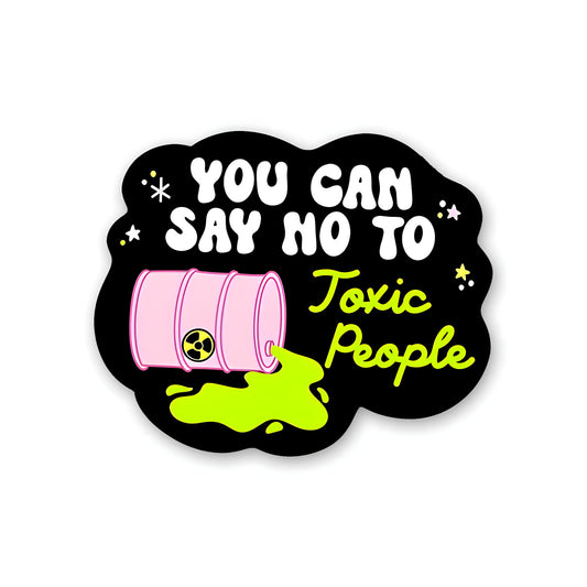 you can say no to toxic people sticker